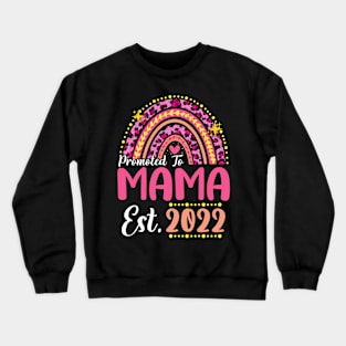 Promoted to Mama Est.2022 Rainbow Mom to Be New Mom Crewneck Sweatshirt